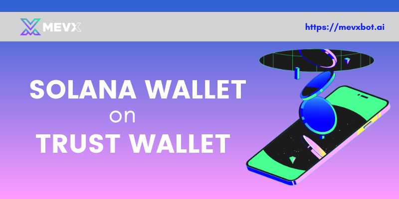 What is Solana Wallet on Trust Wallet?